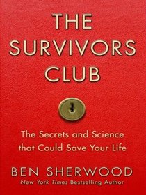 The Survivors Club: The Secrets and Science that Could Save Your Life