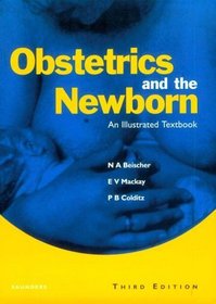 Obstetrics and the Newborn: An Illustrated Textbook