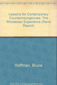 Lessons for Contemporary Counterinsurgencies: The Rhodesian Experience/R-3998-A (Rand Corporation//Rand Report)