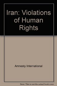Iran: Violations of Human Rights