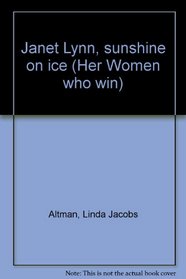 Janet Lynn, sunshine on ice (Her Women who win)