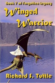 Winged Warrior (Forgotten Legacy, Book 7) (Volume 7)