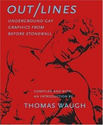 Out/Lines : Gay Underground Erotic Graphics From Before Stonewall