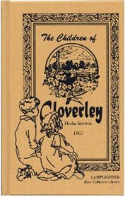 THE CHILDREN OF CLOVERLEY (RARE COLLECTOR'S SERIES)