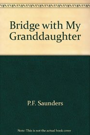 Bridge with My Granddaughter