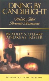 Dining by Candlelight: World's Most Romantic Restaurants (Laura McKenzie Travel Series)