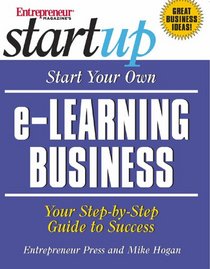 Entrepreneur Magazine's Start Your Own e-Learning Business (The Startup Series)