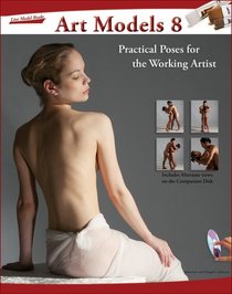 Art Models 8: Practical Poses for the Working Artist