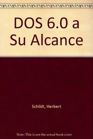 DOS 6.0 a Su Alcance (Spanish Edition)