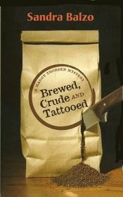 Brewed, Crude and Tatooed (Maggy Thorsen, Bk 4)