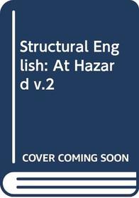 Structural English: At Hazard Vol 2 (Secondary school series)