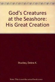God's Creatures at the Seashore: His Great Creation