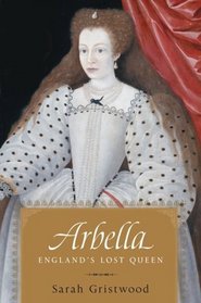 Arbella : England's Lost Queen