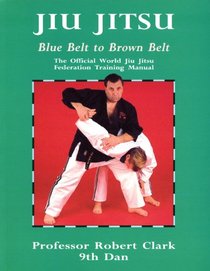 Jiu Jitsu: Blue Belt to Brown Belt