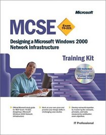 MCSE Training Kit: Designing a Microsoft Windows 2000 Network Infrastructure