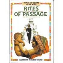 Rites of Passage (Dineen, Jacqueline. Peoples and Customs of the World.)