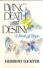 Dying, death, and destiny