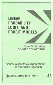Linear Probability, Logit, and Probit Models (Quantitative Applications in the Social Sciences)