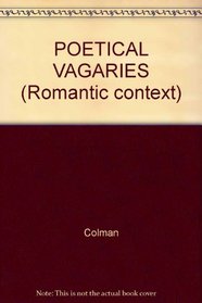 POETICAL VAGARIES (Romantic context)