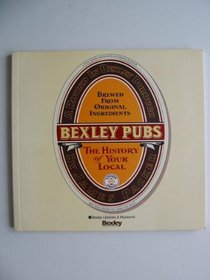 Bexley Pubs: The History of Your Local