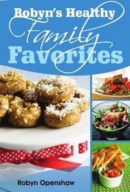 Robyn's Healthy Family Favorites