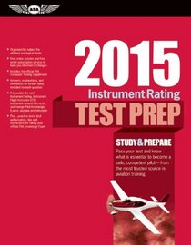 Instrument Rating Test Prep 2015: Study & Prepare for the Instrument Rating, Instrument Flight Instructor (CFII), Instrument Ground Instructor, and ... FAA Knowledge Exams (Test Prep series)
