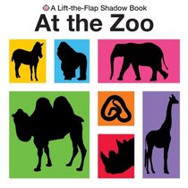 At the Zoo (Lift-the-flap Shadow Books)