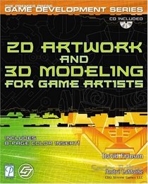 2D Artwork and 3D Modeling for Game Artists (Premier Press Game Development (Software))
