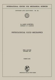 Physiological Fluid Mechanics: Free Lecture, October 1971 (CISM International Centre for Mechanical Sciences)