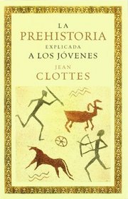 La prehistoria explicada a los jovenes/ Prehistory Explained to the Youth (Origenes) (Spanish Edition)