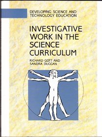 Investigative Work in the Science Curriculum (Developing Science and Technology Education)