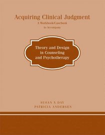 Theory And Design In Counseling And Psychotherapy: Acquiring Clinical Judgment