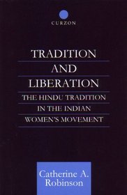 Tradition and Liberation: The Hindu Tradition in the Indian Women's Movement
