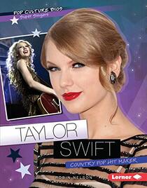 Taylor Swift: Country Pop Hit Maker (Pop Culture Bios)