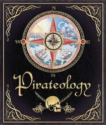 Pirateology : The Pirate Hunter's Companion (Ologies, Bk 4)