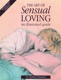 The Art of Sensual Loving: An Illustrated Guide