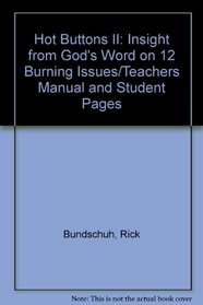 Hot Buttons II: Insight from God's Word on 12 Burning Issues/Teachers Manual and Student Pages