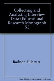 Collecting and Analysing Interview Data (Educational Research Monograph S.)