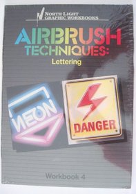 Airbrush Techniques: Lettering Workbook 4 (North Light Graphic Workbooks)