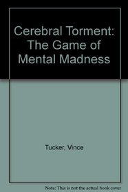Cerebral Torment: The Game of Mental Madness