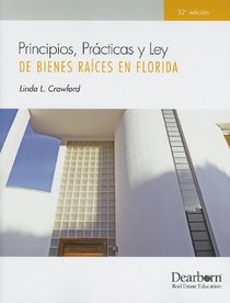 Principos, practices y ley de Biences Raices en Florida 32 (Spanish FL PP&L, 32n (Principios, Practicas y Ley de Bienes Raices En Florida) (Spanish Edition)