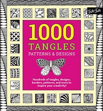 1,000 Tangles, Patterns & Doodled Designs: Hundreds of tangles  designs  borders  patterns and more to inspire your creativity!