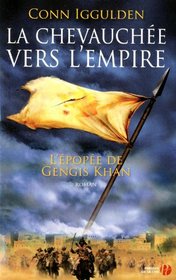 La chevauchée vers l'empire (French Edition)