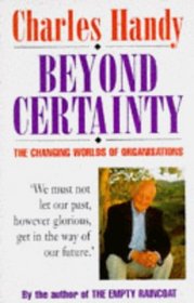 Beyond Certainty: Changing World of Organisations