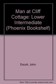 Man at Cliff Cottage: Lower Intermediate (Phoenix Bookshelf)