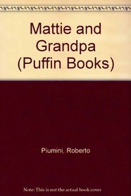 Mattie and Grandpa (Puffin Books)