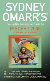 Sydney Omarr's Day-By-Day Astrological Guide For The Year 2008: Pisces (Sydney Omarr's Day By Day Astrological Guide for Pisces)
