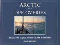 Arctic Discoveries: Images from Voyages of Four Decades in the North