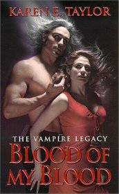 Blood of My Blood (Vampire Legacy, Bk 4)