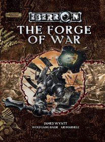 The Forge of War (Dungeons & Dragons d20 3.5 Fantasy Roleplaying, Eberron Setting)